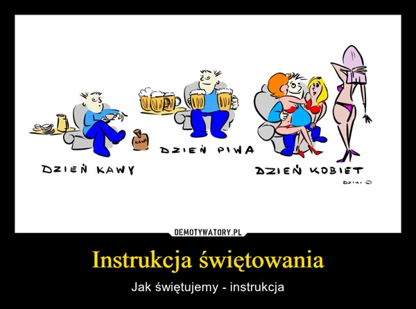 
    Instrukcja świętowania