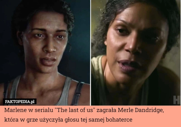 
    Marlene w serialu "The last of us" zagrała Merle Dandridge, która