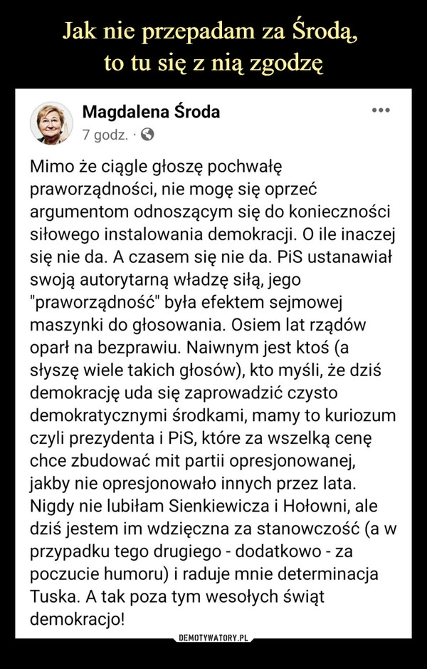 
    Jak nie przepadam za Środą, 
to tu się z nią zgodzę