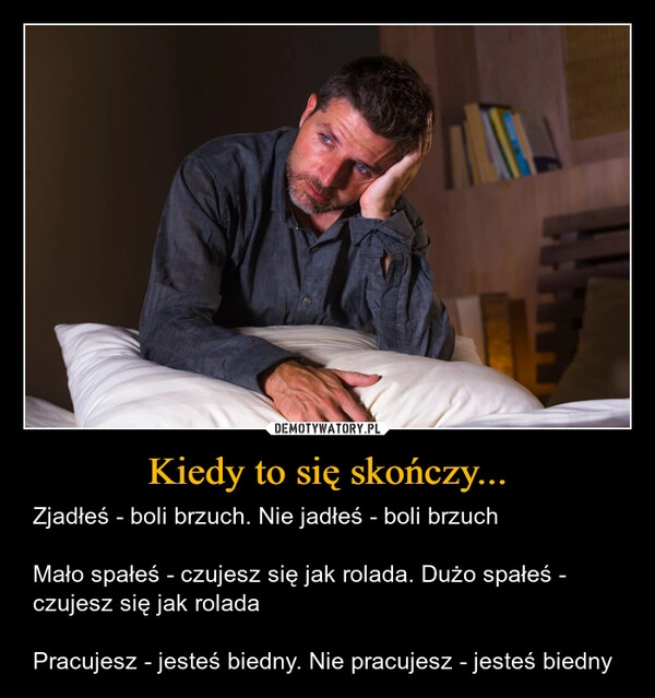 
    Kiedy to się skończy...