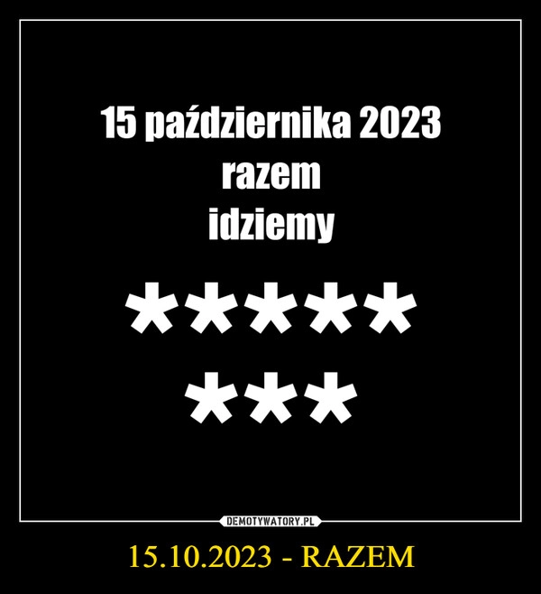 
    15.10.2023 - RAZEM