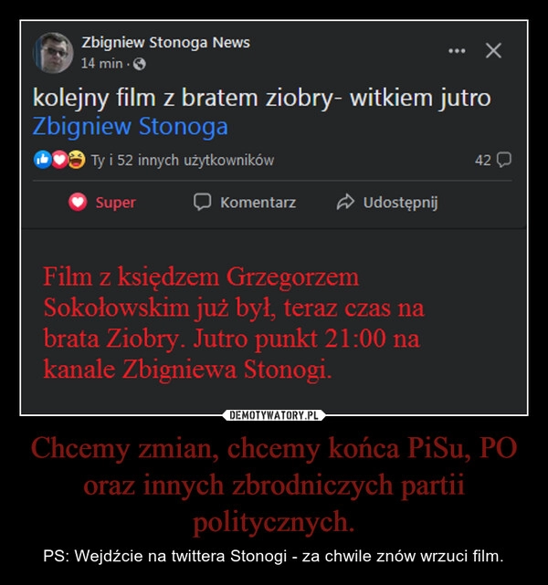 
    Chcemy zmian, chcemy końca PiSu, PO oraz innych zbrodniczych partii politycznych.