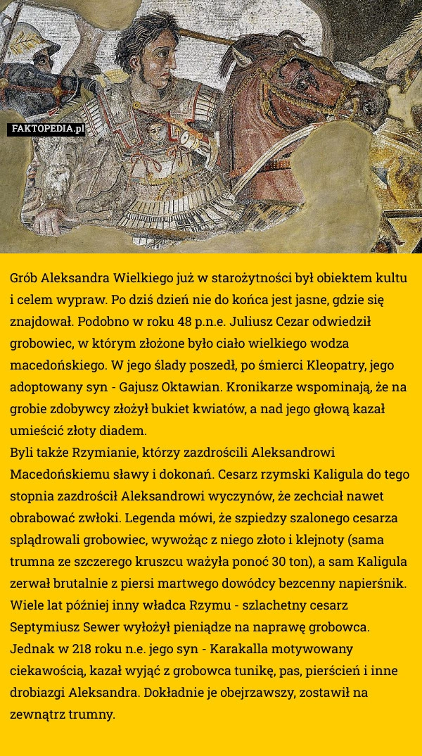 
    Grób Aleksandra Wielkiego już w starożytności był obiektem kultu i
