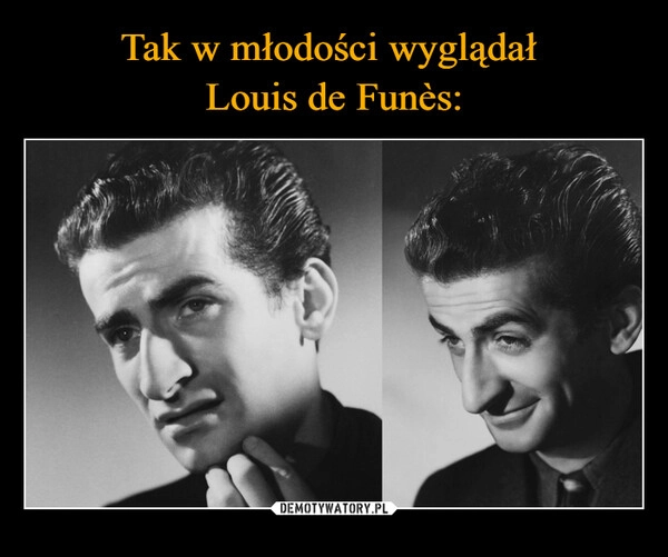 
    Tak w młodości wyglądał 
Louis de Funès: