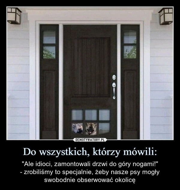 
    Do wszystkich, którzy mówili: