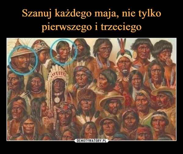 
    Szanuj każdego maja, nie tylko pierwszego i trzeciego