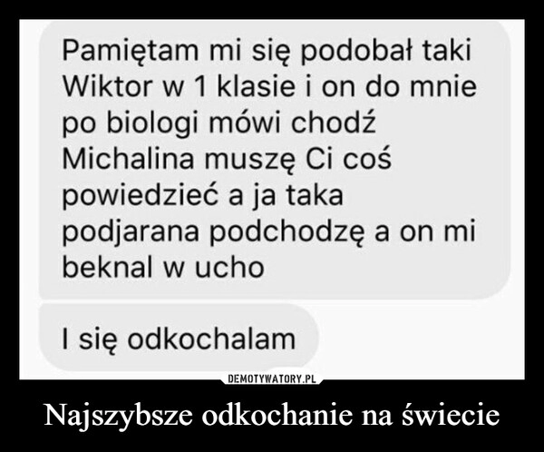 
    Najszybsze odkochanie na świecie