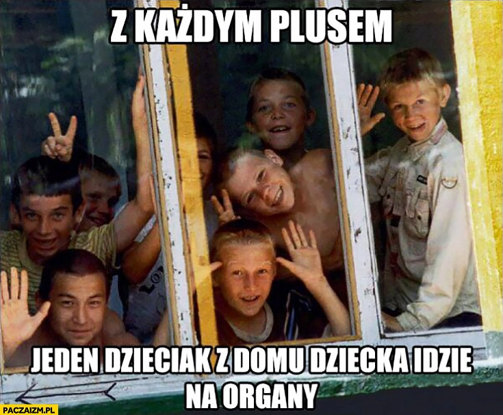 
    Z każdym plusem jeden dzieciak z domu dziecka idzie na organy