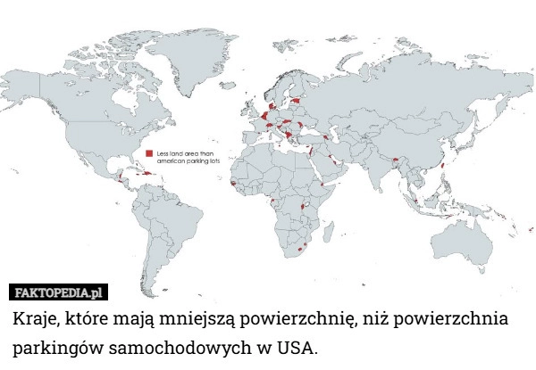 
    Kraje, które mają mniejszą powierzchnię, niż powierzchnia parkingów samochodowych