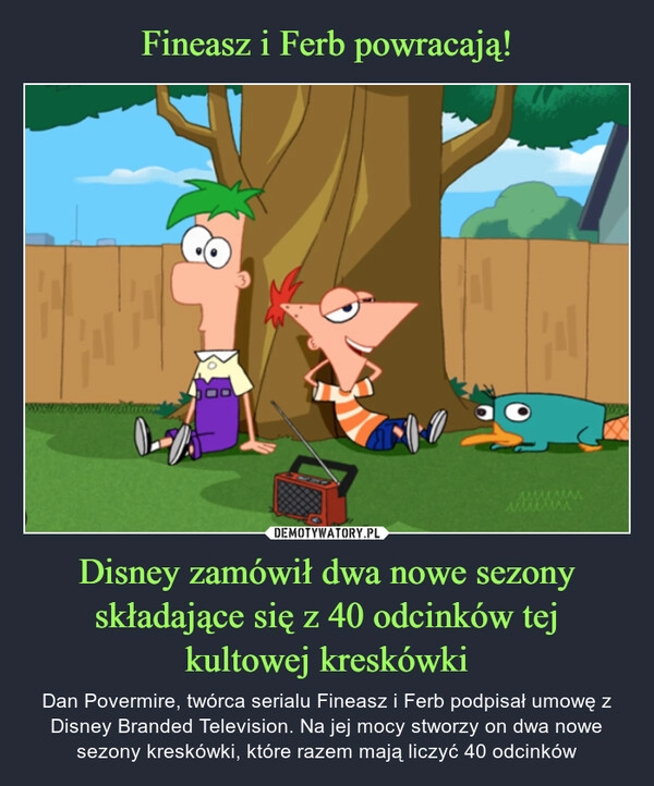 
    Fineasz i Ferb powracają! Disney zamówił dwa nowe sezony składające się z 40 odcinków tej kultowej kreskówki 