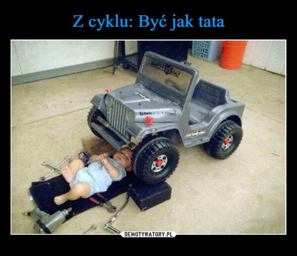 
    Z cyklu: Być jak tata