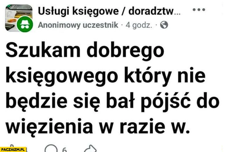 
    Szukam dobrego księgowego który nie będzie się bał pójść do wiezienia w razie W ogłoszenie
