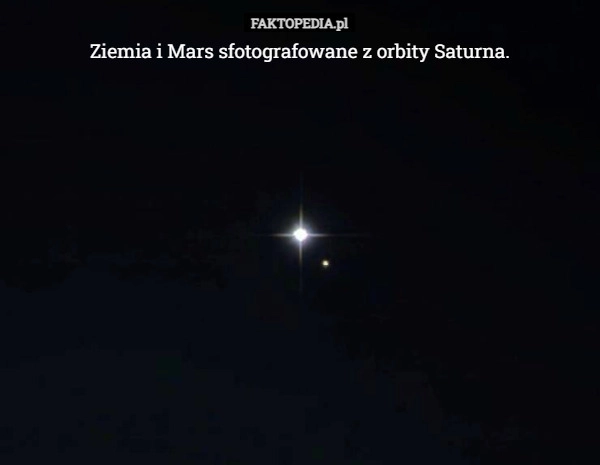 
    Ziemia i Mars sfotografowane z orbity Saturna.