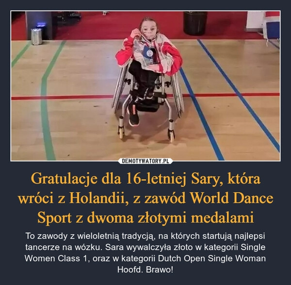 
    Gratulacje dla 16-letniej Sary, która wróci z Holandii, z zawód World Dance Sport z dwoma złotymi medalami