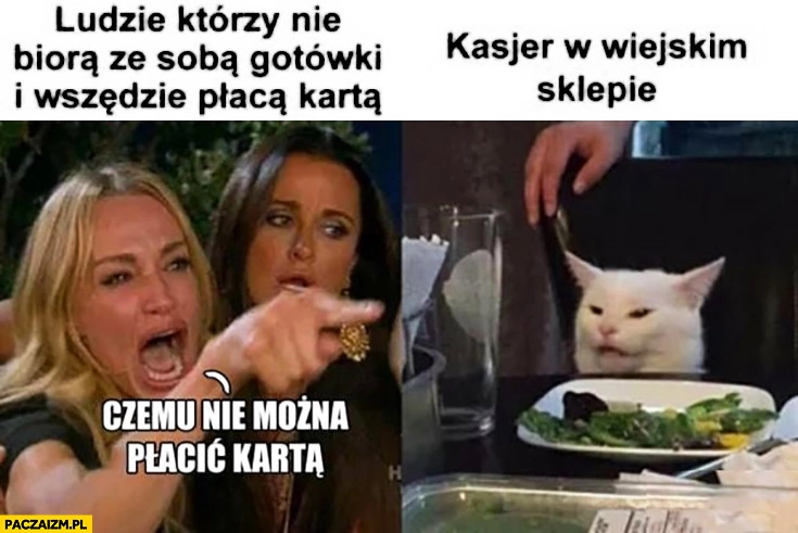 
    Ludzie którzy nie biorą ze sobą gotówki i wszędzie płacą kartą: czemu nie można płacić karta? Kasjer w wiejskim sklepie zdziwiony kot