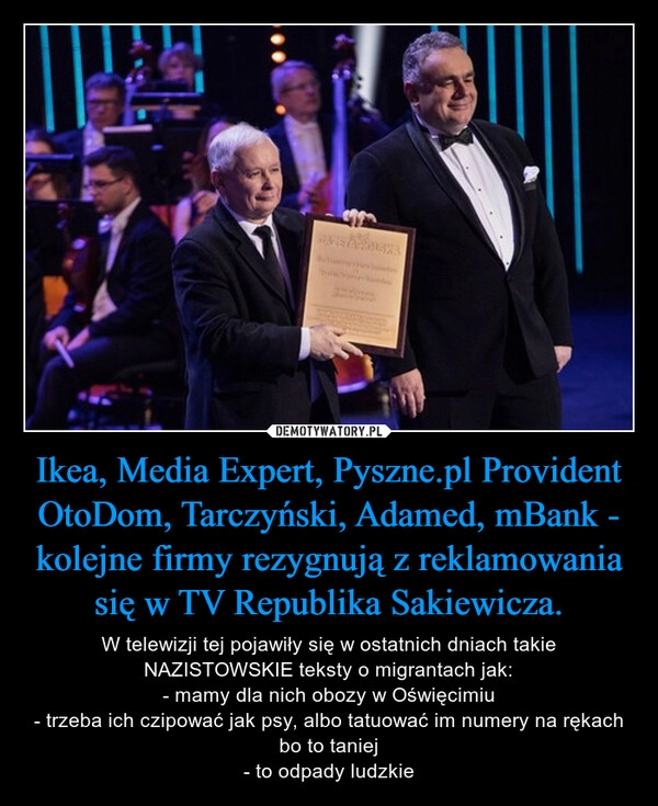 
    Ikea, Media Expert, Pyszne.pl Provident OtoDom, Tarczyński, Adamed, mBank - kolejne firmy rezygnują z reklamowania się w TV Republika Sakiewicza.