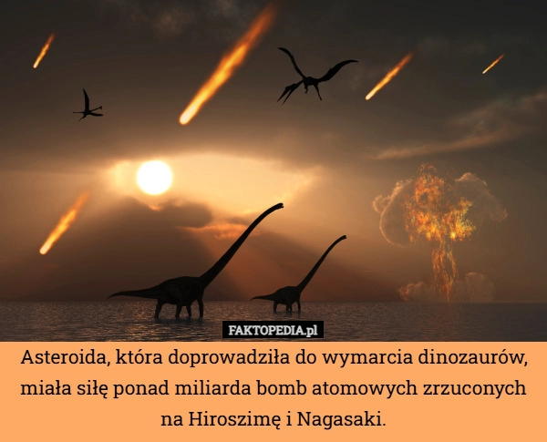 
    Asteroida, która doprowadziła do wymarcia dinozaurów, miała siłę ponad miliarda