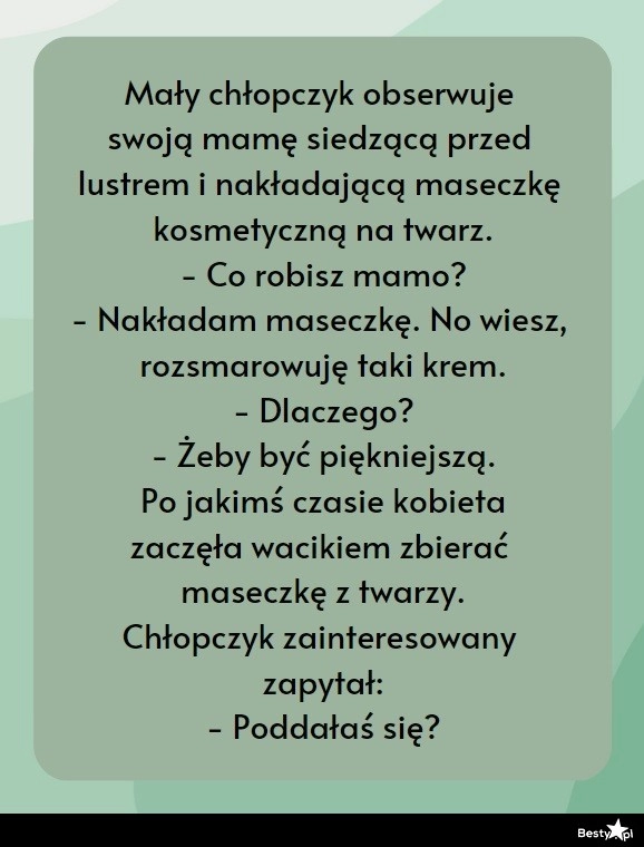 
    Maseczka kosmetyczna i zaintrygowany syn 