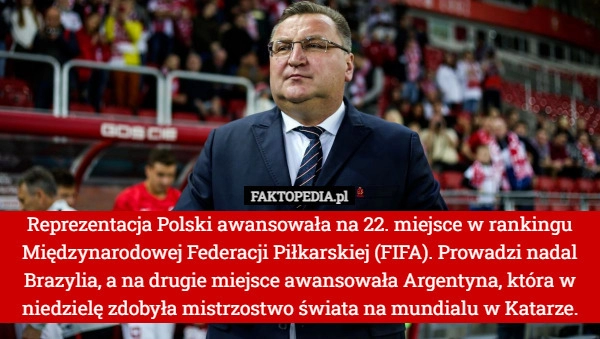 
    
			Reprezentacja Polski awansowała na 22. miejsce w rankingu Międzynarodowej					