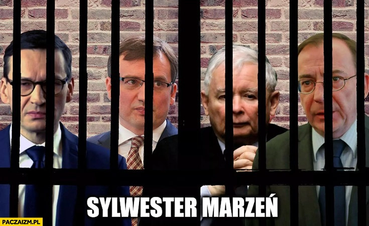 
    Sylwester marzeń Morawiecki Ziobro Kaczyński Kamiński za kratami w więzieniu areszcie