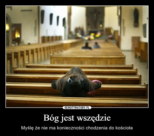 
    Bóg jest wszędzie