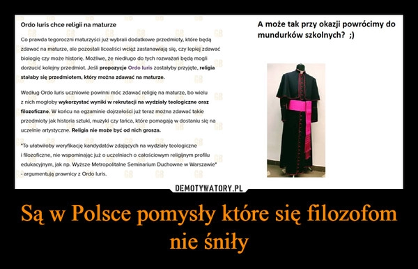 
    Są w Polsce pomysły które się filozofom nie śniły