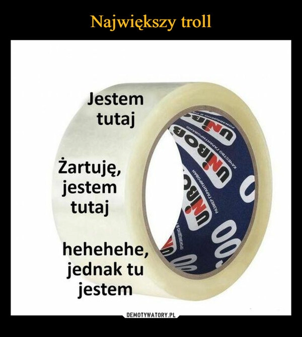 
    Największy troll