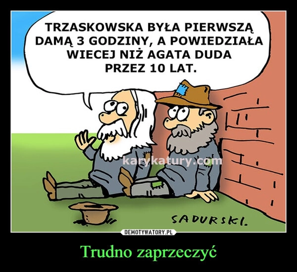 
    Trudno zaprzeczyć