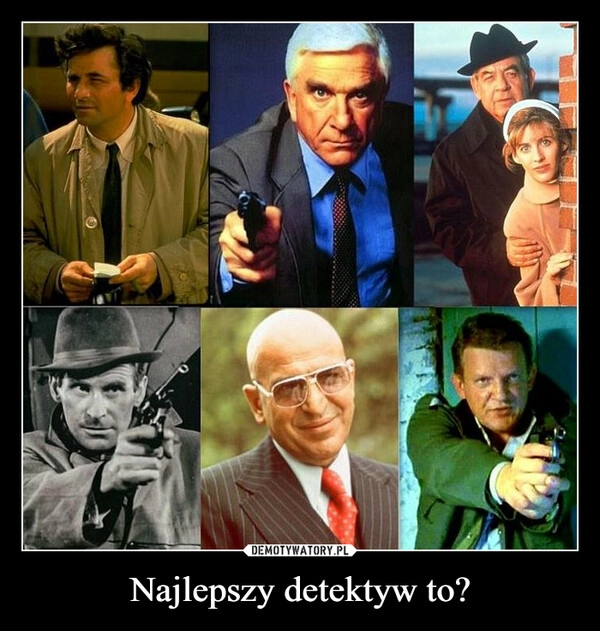 
    Najlepszy detektyw to?