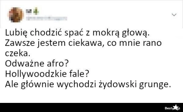 
    Chodzenie spać z mokrą głową 