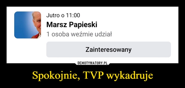 
    Spokojnie, TVP wykadruje