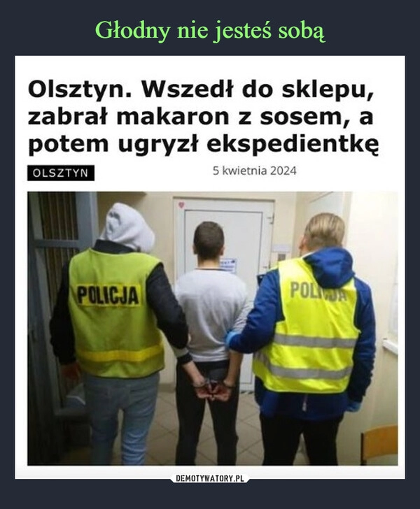 
    Głodny nie jesteś sobą