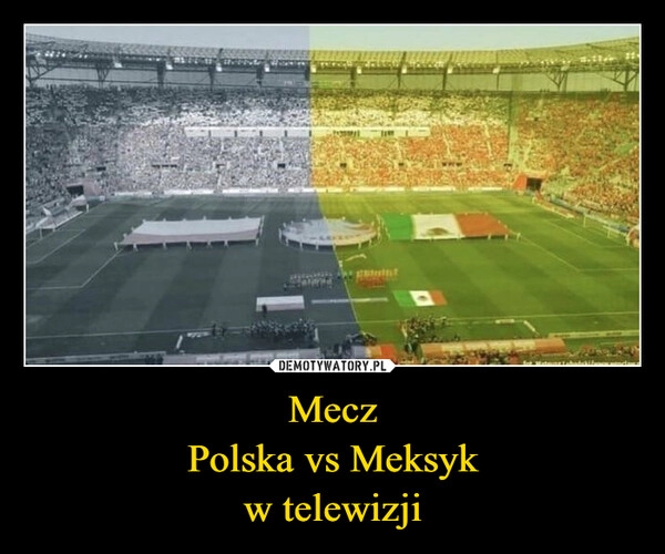 
    Mecz
Polska vs Meksyk
w telewizji