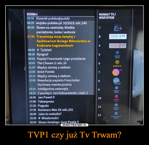 
    TVP1 czy już Tv Trwam?