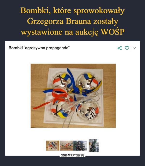 
    Bombki, które sprowokowały Grzegorza Brauna zostały wystawione na aukcję WOŚP 