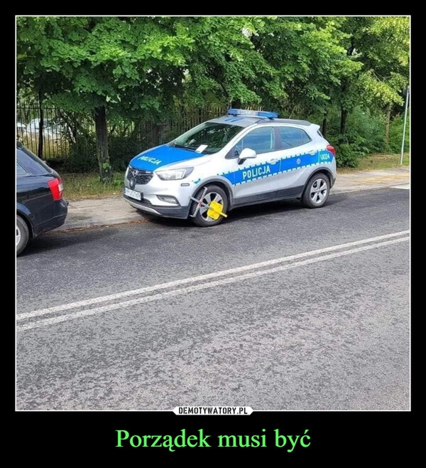 
    Porządek musi być