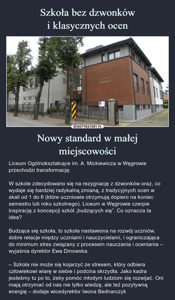 
    Szkoła bez dzwonków
i klasycznych ocen Nowy standard w małej miejscowości