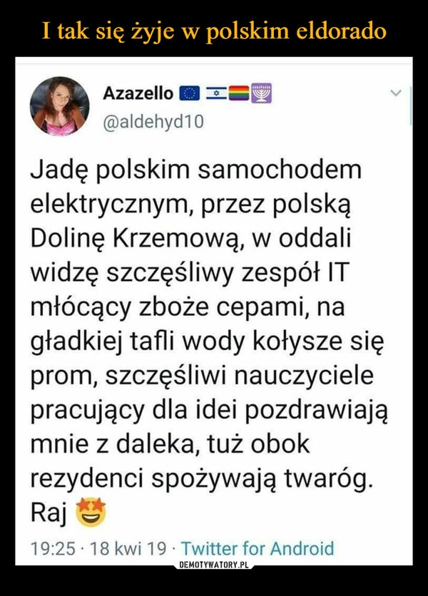 
    I tak się żyje w polskim eldorado