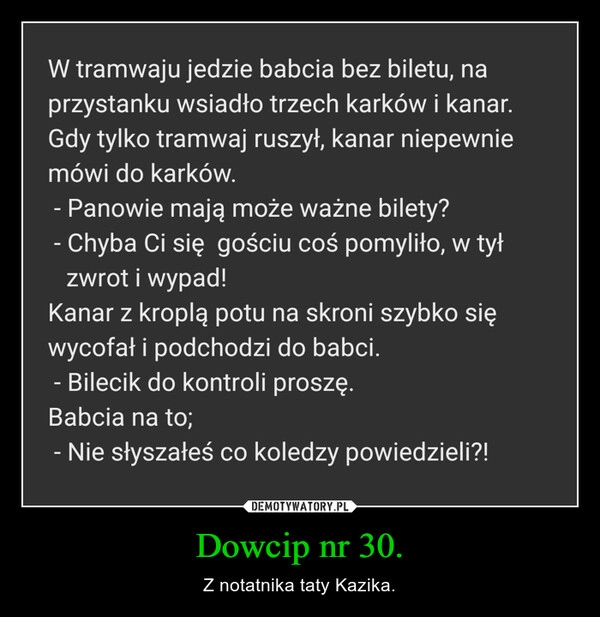 
    Dowcip nr 30.