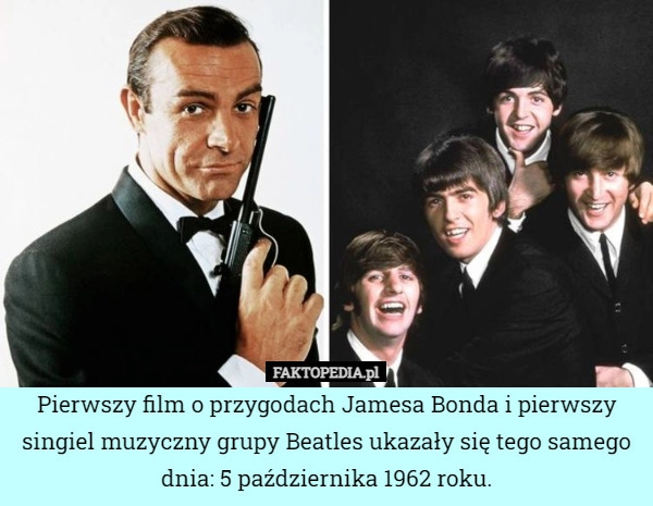 
    Pierwszy film o przygodach Jamesa Bonda i pierwszy singiel muzyczny grupy