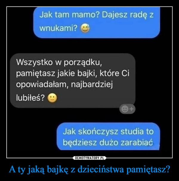 
    A ty jaką bajkę z dzieciństwa pamiętasz?