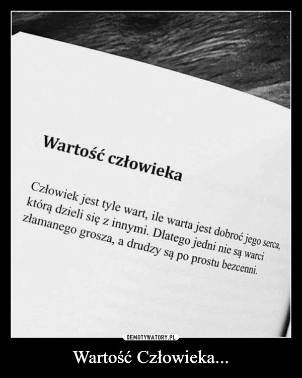 
    Wartość Człowieka...