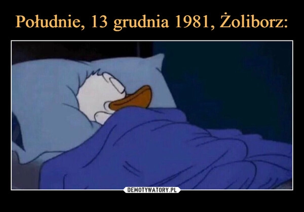 
    
Południe, 13 grudnia 1981, Żoliborz: 