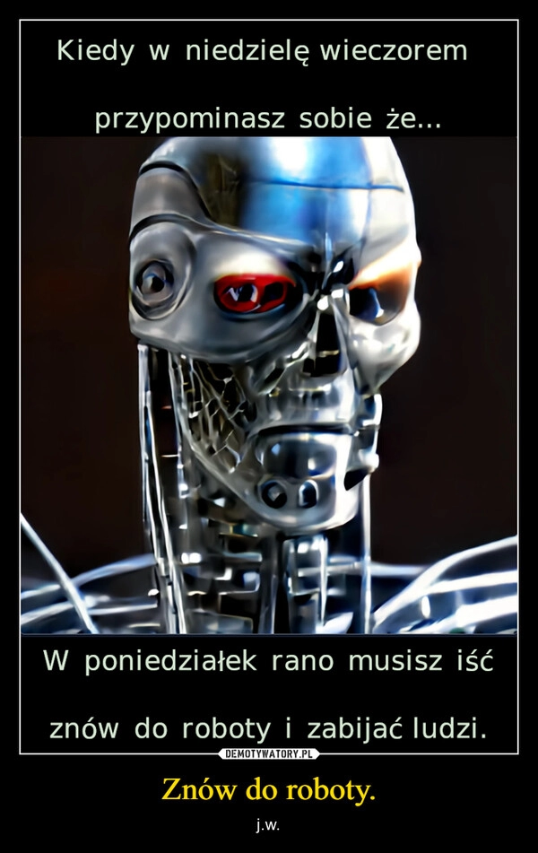 
    Znów do roboty. 