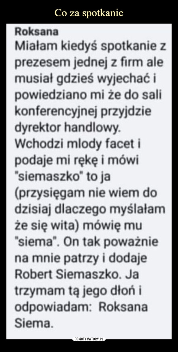 
    Co za spotkanie