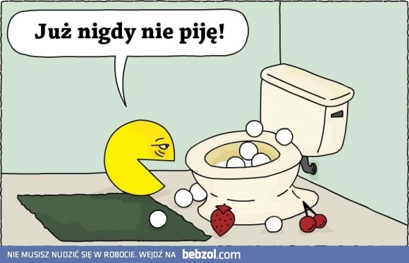 
    PacMan ma już dosyć