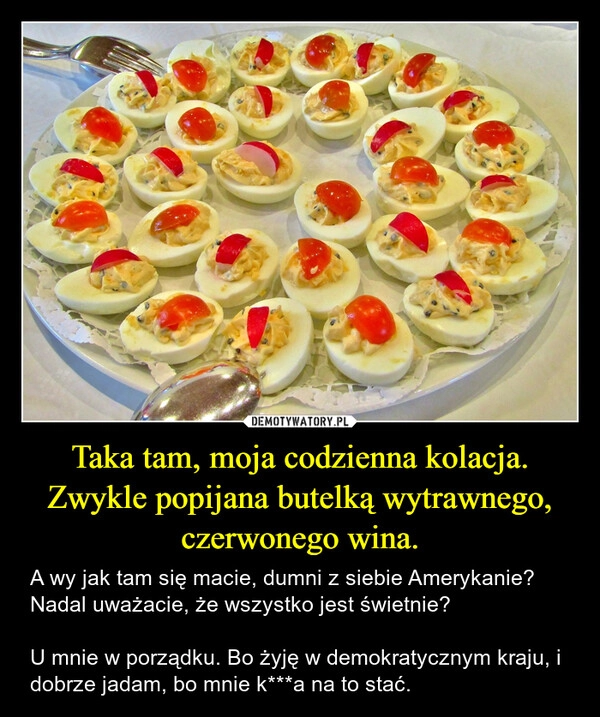 
    Taka tam, moja codzienna kolacja. Zwykle popijana butelką wytrawnego, czerwonego wina.