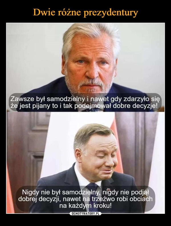 
    Dwie różne prezydentury