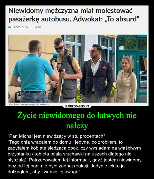 
    Życie niewidomego do łatwych nie należy