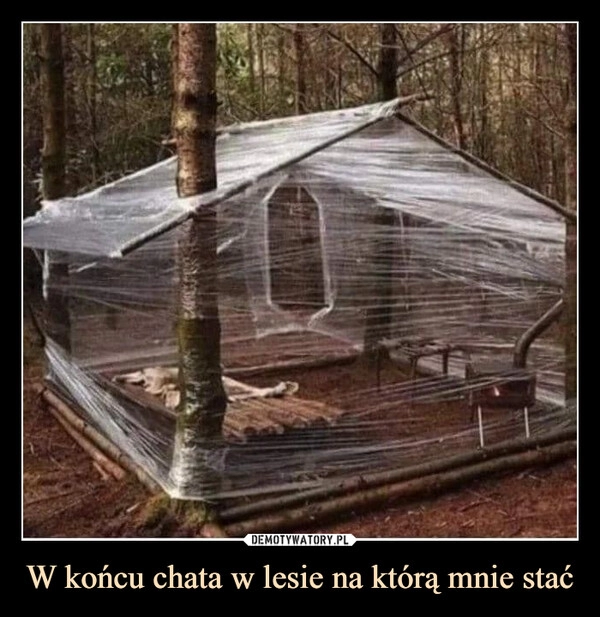 
    W końcu chata w lesie na którą mnie stać